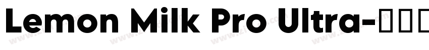 Lemon Milk Pro Ultra字体转换 Lemon Milk Pro Ultra字体转换